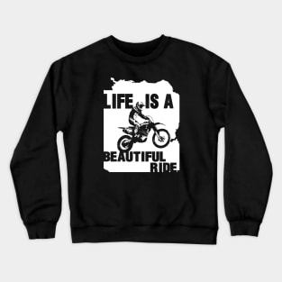 Embracing Life's Journey - life is a beautiful ride Crewneck Sweatshirt